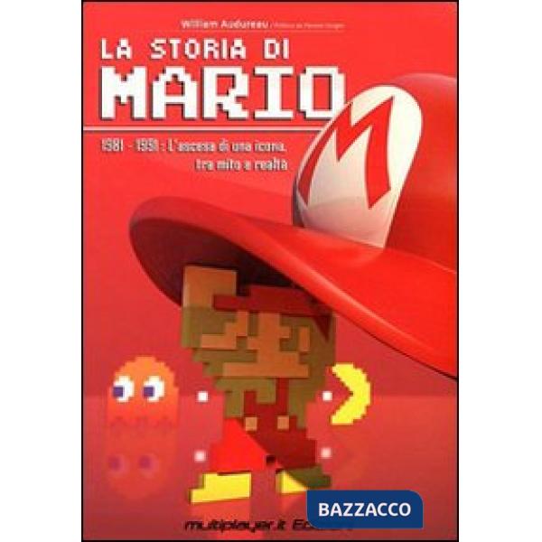 Storia di Mario. 1981-1991: l'ascesa di una icona, tra mito e realtà (La)