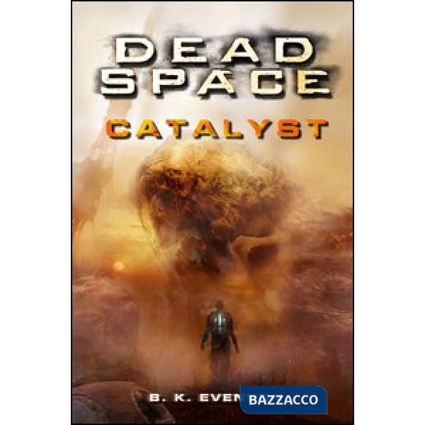 Dead space. Catalyst