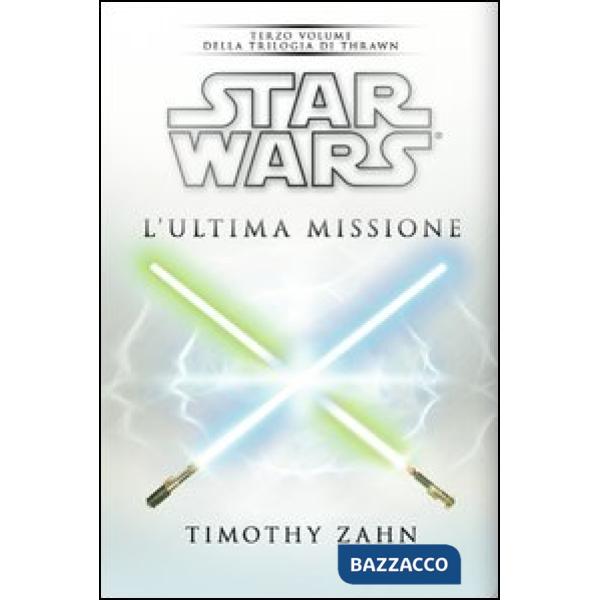 Star Wars. L'ultima missione. La trilogia di Thrawn. Vol. 3