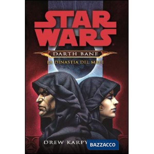 Dinastia del male. Star Wars. Darth Bane (La). Vol. 3