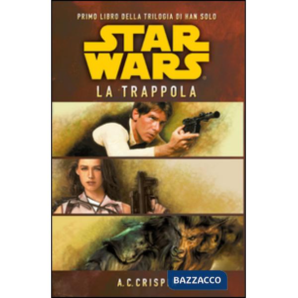 Star Wars. La trappola. La trilogia di Han Solo. Vol. 1