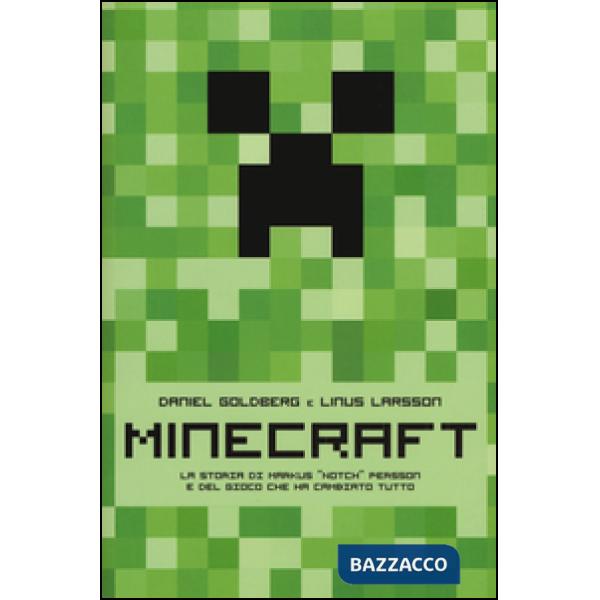 Minecraft. La storia di Markus «Notch» Persson e del gioco che ha cambiato tutto