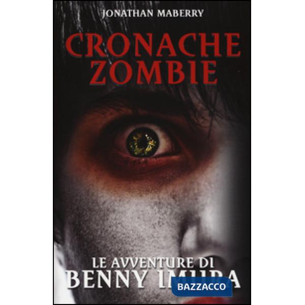 Avventure di Benny Imura. Cronache zombie (Le). Vol. 1