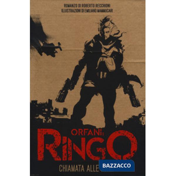 Chiamata alle armi. Ringo. Orfani. Ediz. illustrata
