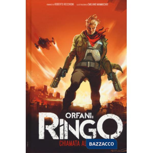 Chiamata alle armi. Ringo. Orfani