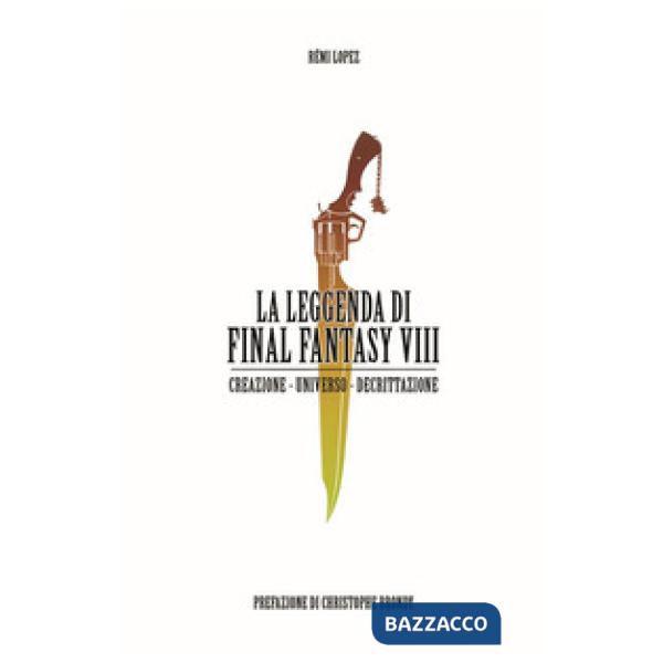 Leggenda di Final Fantasy VIII. Creazione, universo, descrizione (La)