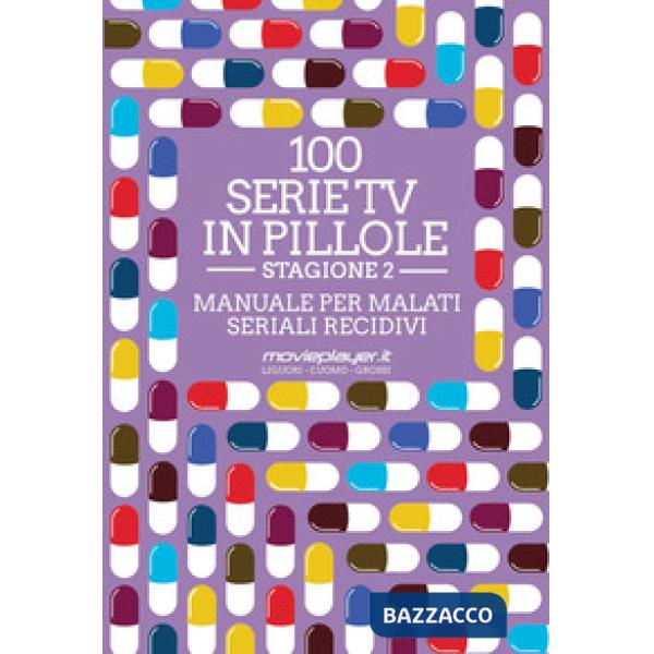 100 serie tv in pillole. Stagione 2. Manuale per malati seriali recidivi