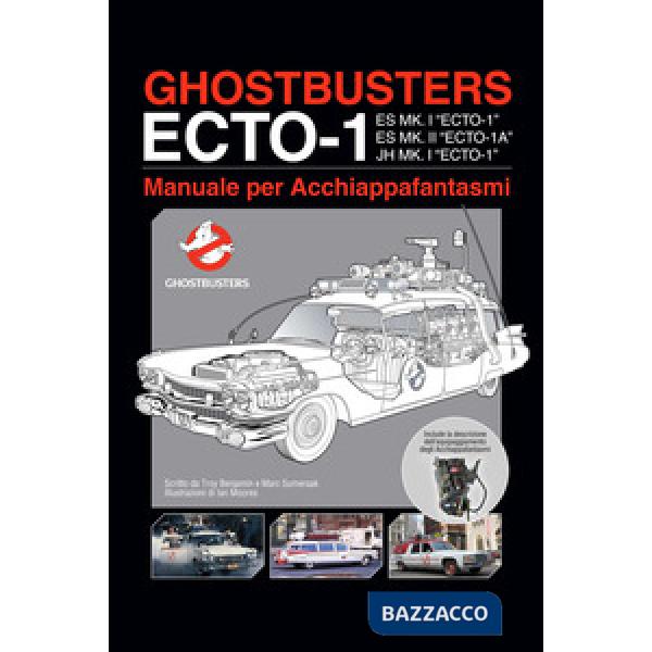 Ghostbusters ecto-1. Manuale per acchiappafantasmi