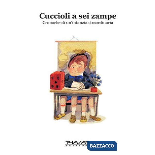 Cuccioli a sei zampe. Cronache di un'infanzia straordinaria