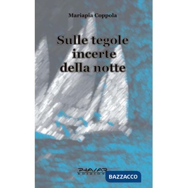 Sulle tegole incerte della notte
