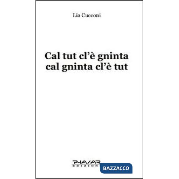 Cal tut cl'è gninta cal gninta cl'è tut. Testo emiliano