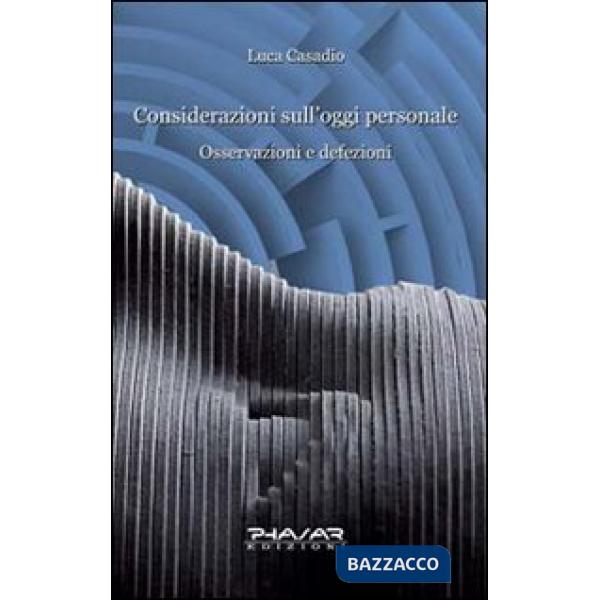 Considerazioni sull'oggi personale. Osservazioni e defezioni