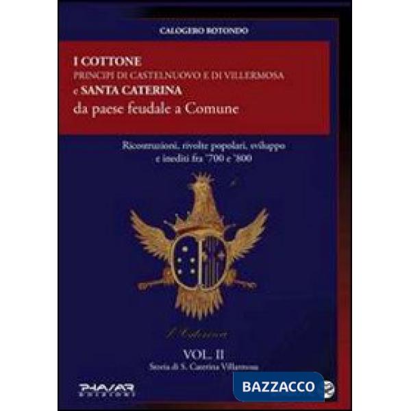 Storia di S. Caterina Villarmosa. Vol. 2: I cottone principi di Castelnuovo e di