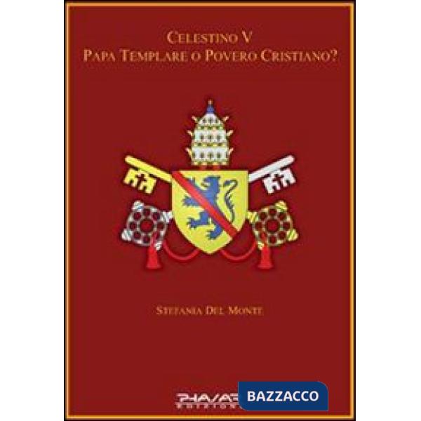 Celestino V papa templare o povero cristiano