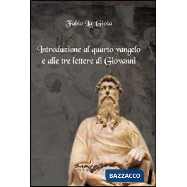 Introduzione al quarto Vangelo e alle tre lettere di Giovanni