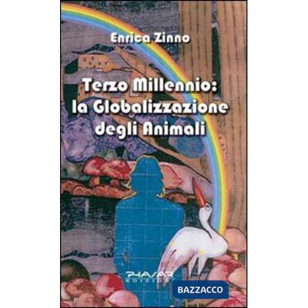 Terzo millennio. La globalizzazione degli animali
