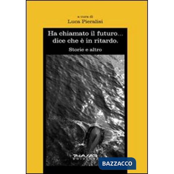 Ha chiamato il futuro... dice che è in ritardo