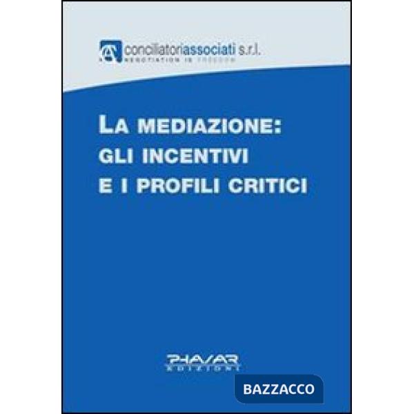 Mediazione. Gli incentivi e i profili critici (La)