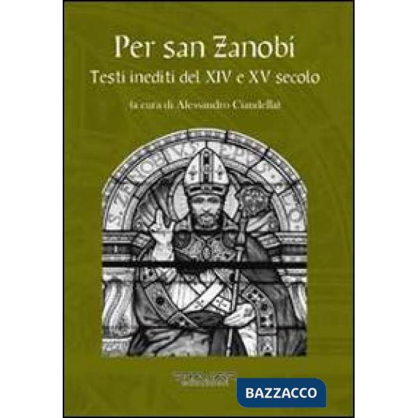 Per san Zanobi. Testi inediti del XIV e XV secolo