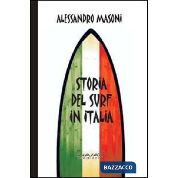 Storia del surf in Italia. Sport e cultura nei ricordi dei protagonisti