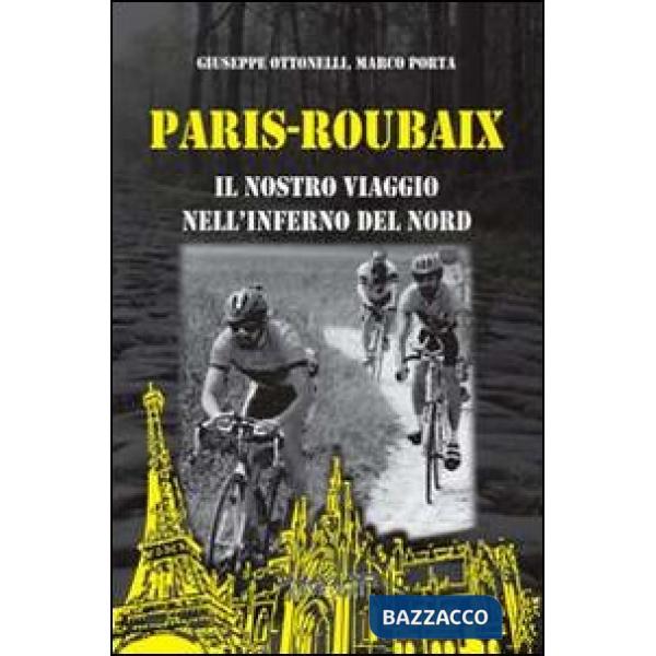 Paris-Roubaix. Il nostro viaggio nell'inferno del Nord