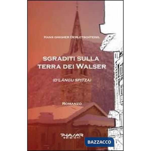 Sgraditi sulla terra dei Walser. D'Langu Spitza