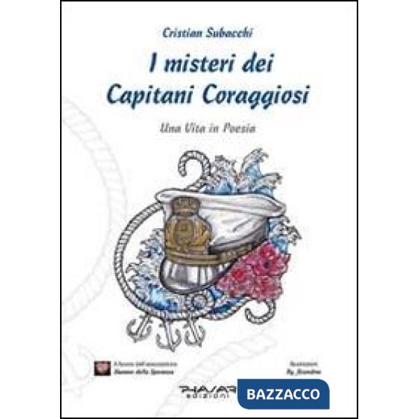 Misteri dei Capitani Coraggiosi. Una vita in poesia (I)