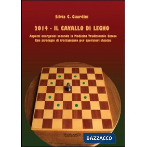 2014. Il cavallo di legno. Aspetti energetici secondo la medicina tradizonale ci