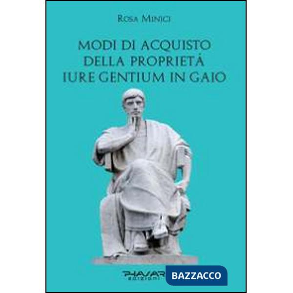 Modi di acquisto della proprietà «iure gentium» in Gaio