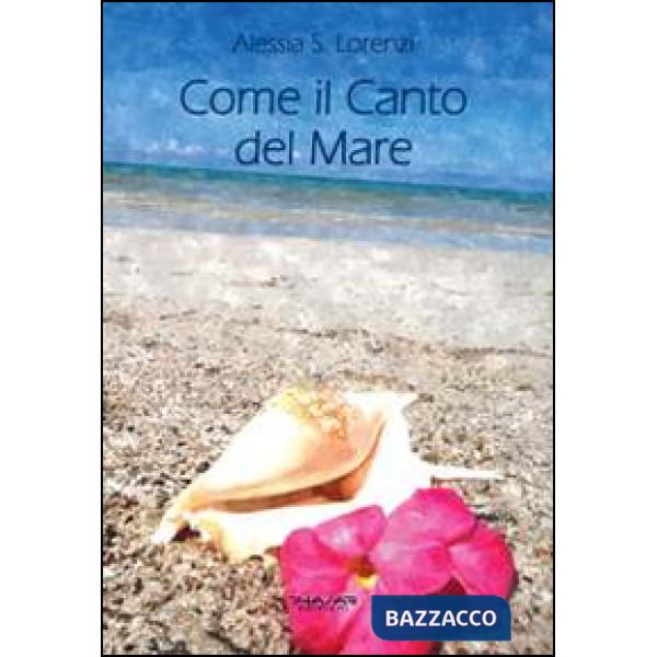 Come il canto del mare. Raccolta di pensieri, frasi, aforismi e riflessioni