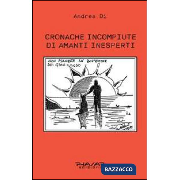 Cronache incompiute di amanti inesperti
