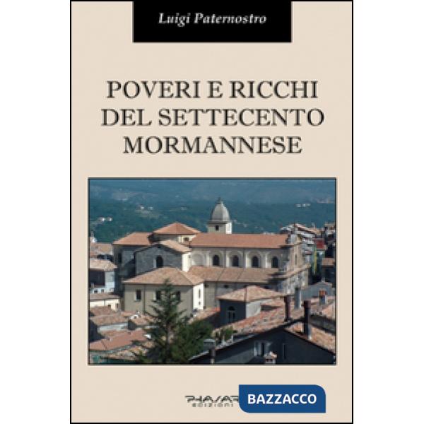 Poveri e ricchi del Settecento mormannese