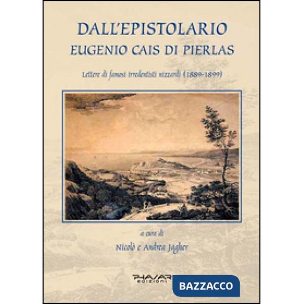 Dall'epistolario Eugenio Cais di Pierlas. Lettere di famosi irredentisti nizzard