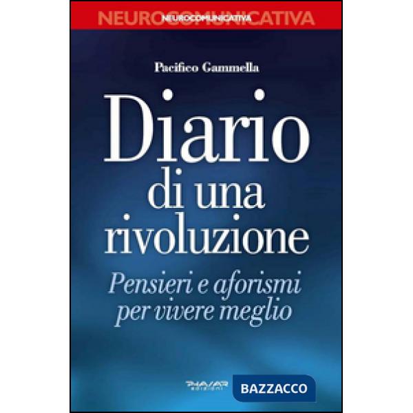 Diario di una rivoluzione. Pensieri e aforismi per vivere meglio