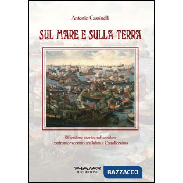 Sul mare e sulla terra. Riflessione storica sul secolare confronto-scontro tra I