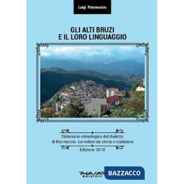 Alti Bruzi e il loro linguaggio. Dizionario etimologico del dialetto di Mormanno