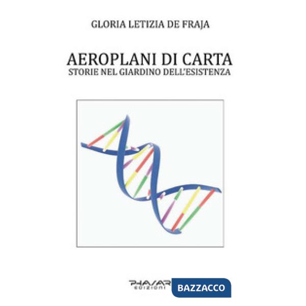 Aeroplani di carta. Storie nel giardino dell'esistenza