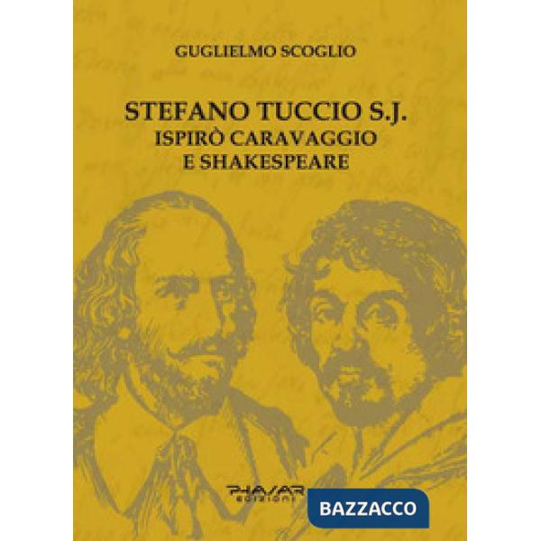 Stefano Tuccio S.J. ispirò Caravaggio e Shakespeare