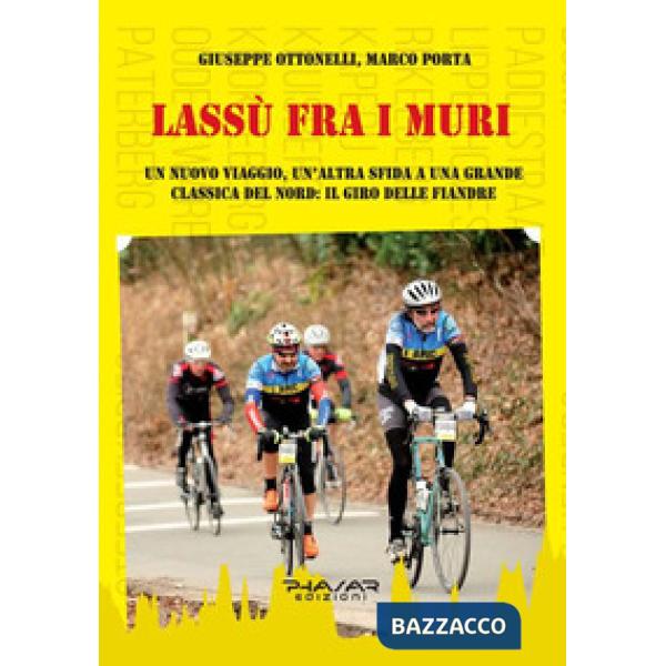 Lassù fra i muri. Un nuovo viaggio, un'altra sfida a una grande classica del Nor