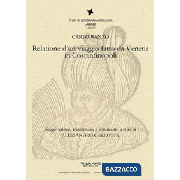 Relatione di un viaggio fatto da Venetia in Costantinopoli