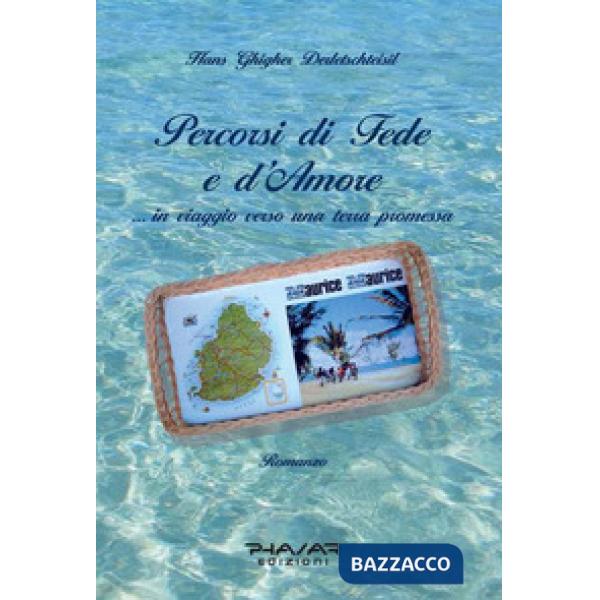 Percorsi di fede e d'amore. In viaggio verso una terra promessa