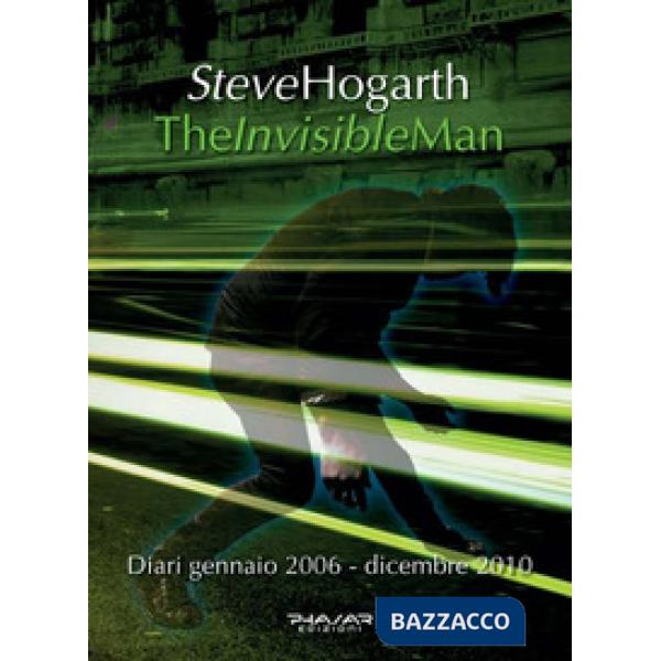 Invisible man. Diari 2006-2010 (The)