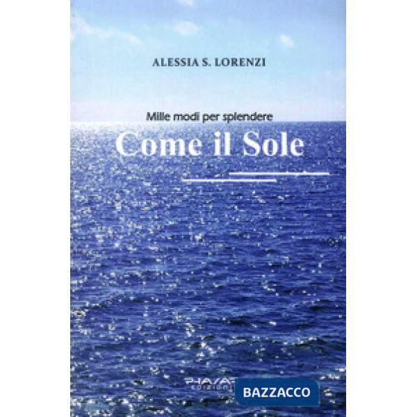 Come il sole. Mille modi per splendere
