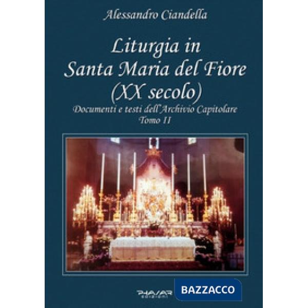 Liturgia in Santa Maria del Fiore (XX secolo). Documenti e testi dell'Archivio C
