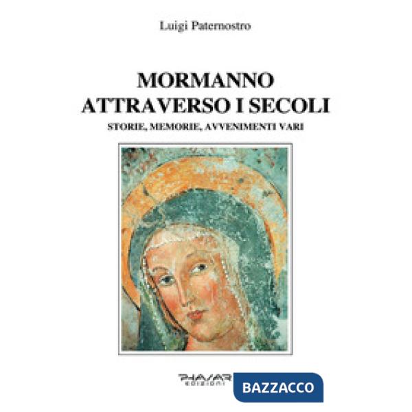 Mormanno attraverso i secoli. Storie, memorie, avvenimenti vari