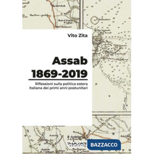 Assab 1869-2019. Riflessioni sulla politica estera italiana dei primi anni postu