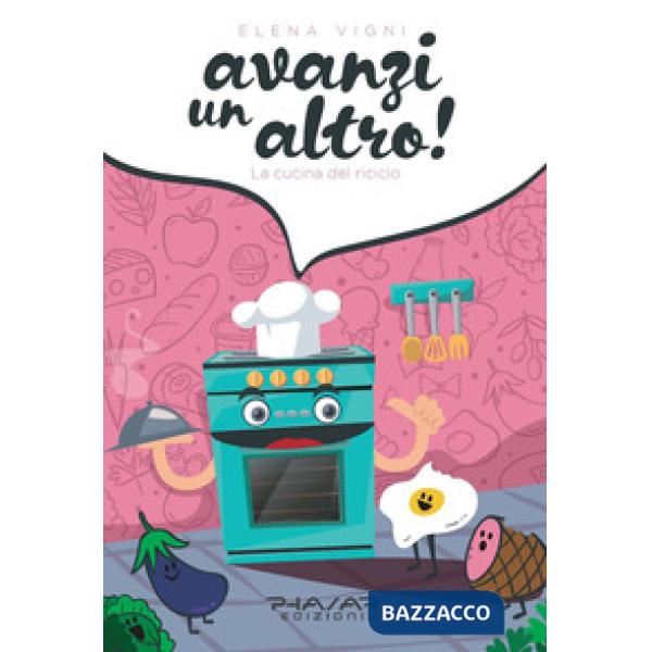 Avanzi un altro! La cucina del riciclo