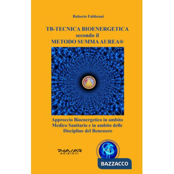 TB tecnica bio energetica secondo il metodo summa aurea. Approccio bioenergetico