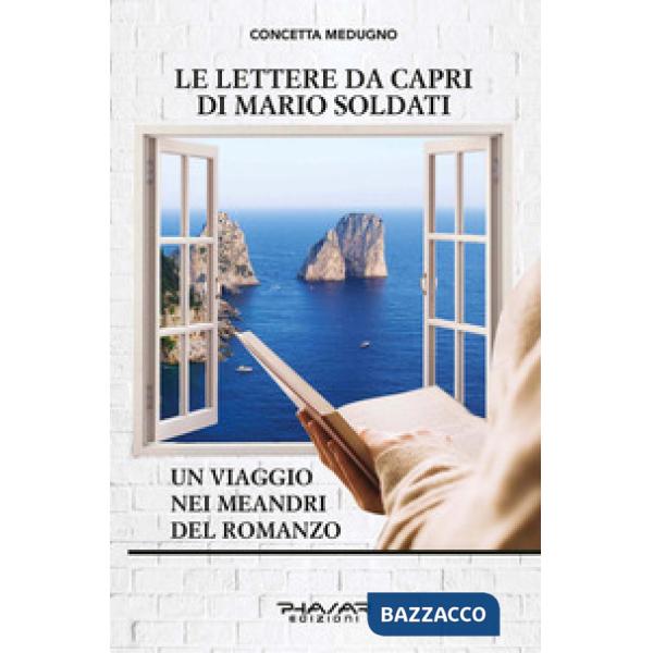 Lettere da Capri di Mario Soldati. Un viaggio nei meandri del romanzo (Le)