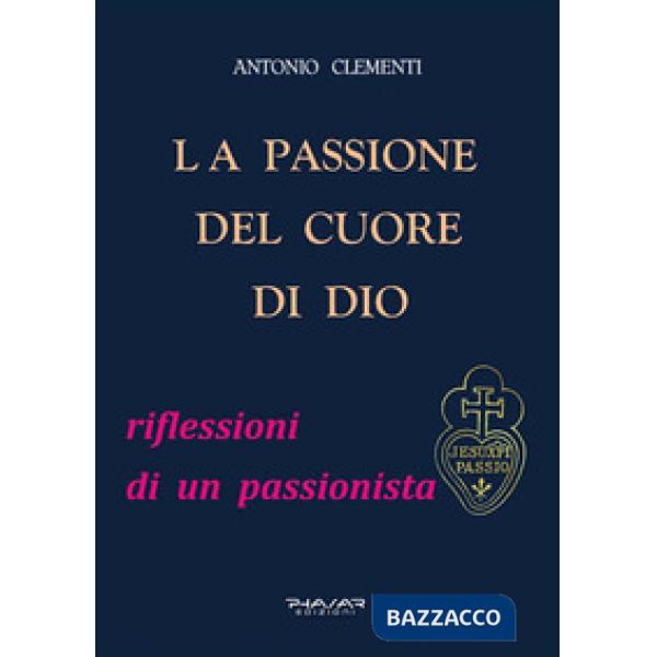 Passione del cuore di Dio (La)